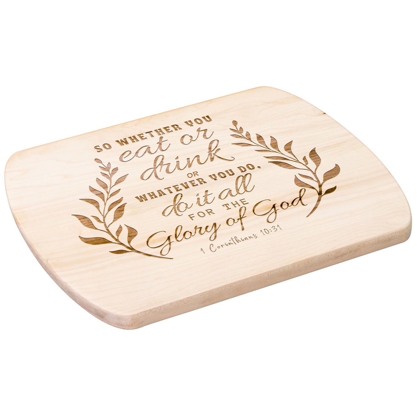 Wooden Cutting Board with Engraved Bible Verse 1 Corinthians 10:31 - Oval Chopping Board