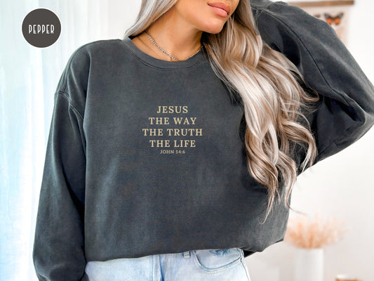 Jesus is The Way The Truth The Life - John 14:6 Sweatshirt | Comfort Colors Sweatshirt | Bible Verse Sweater