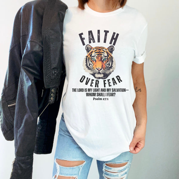 Faith Over Fear Shirt - Tiger Shirt w/ Bible Verse - Whom Shall I Fear Psalm 27:1 Hover
