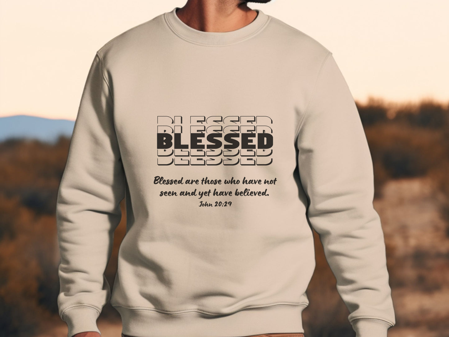 Blessed Sweatshirt | Blessed Are Those - John 20:29 Bible Verse Sweater