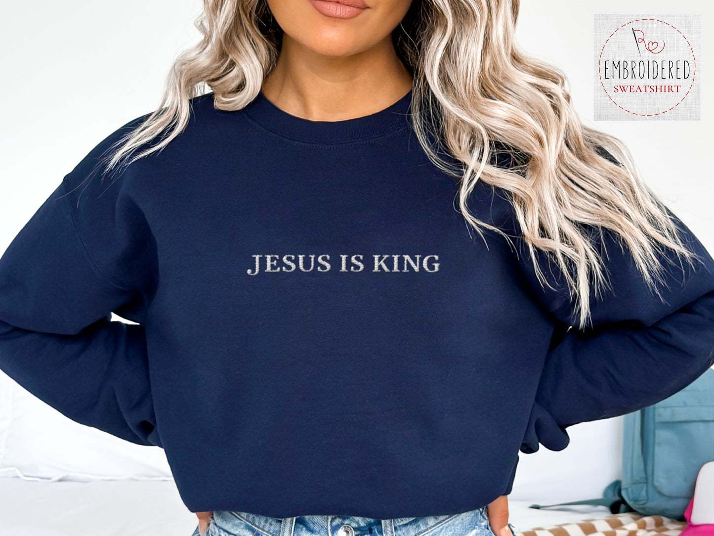 Embroidered Jesus is King Sweatshirt