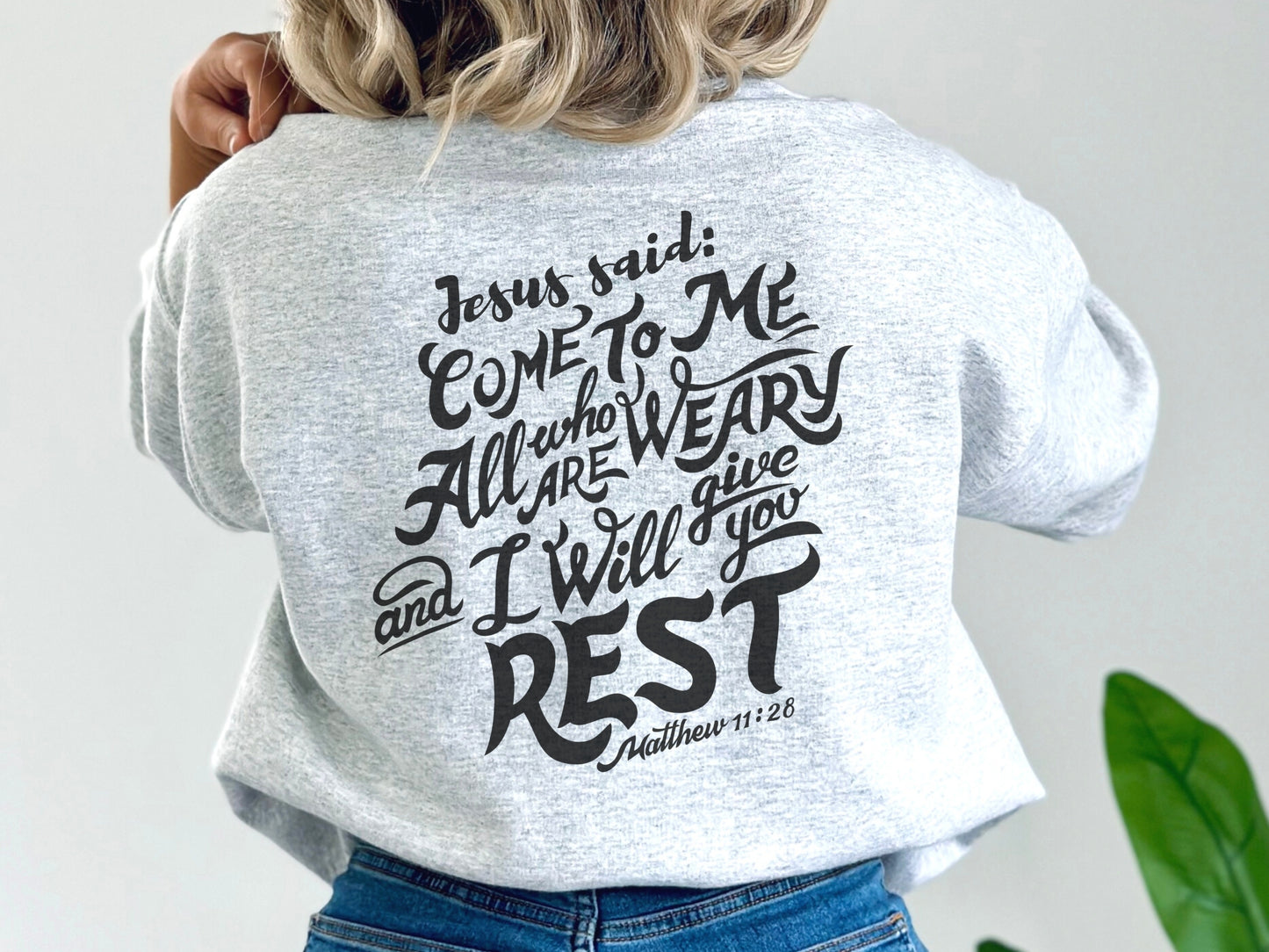 Jesus Sweatshirt - Bible Verse Sweater | Come to Me, I Will Give You Rest - Matthew 11