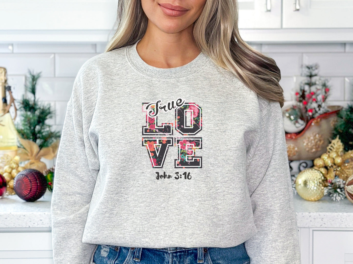 True Love Sweater - John 3:16 Sweatshirt | Christian Sweatshirt