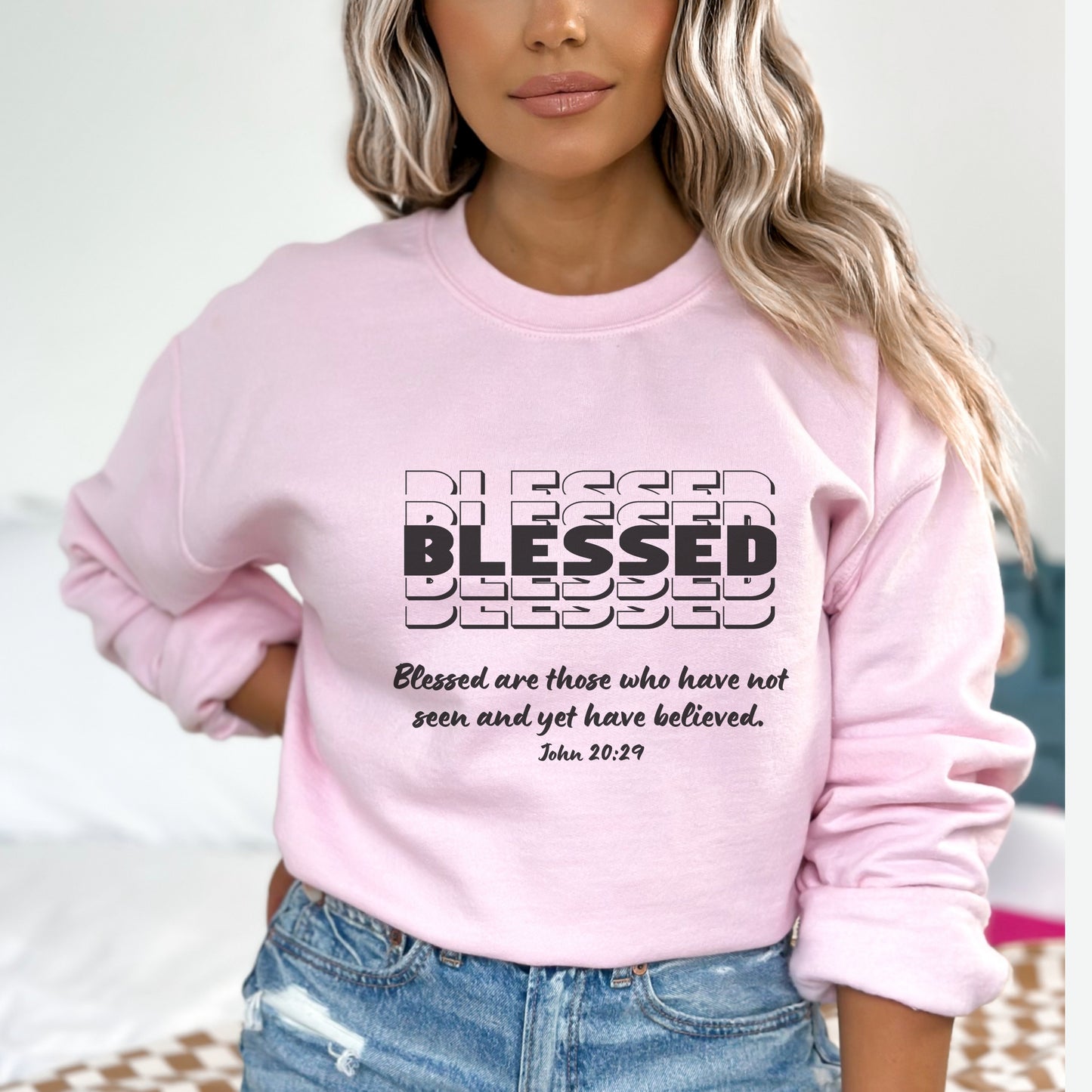 Blessed Sweatshirt | Blessed Are Those - John 20:29 Bible Verse Sweater