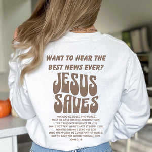Jesus Saves Sweatshirt - John 3:16 Bible Verse Sweatshirt