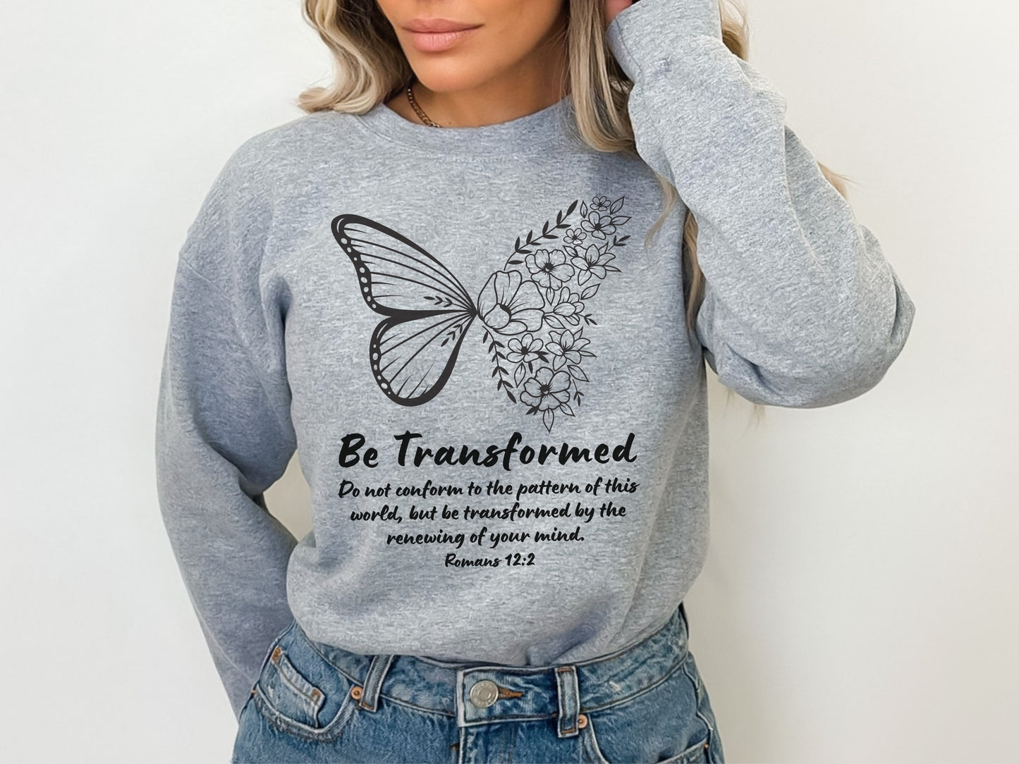 Be Transformed Romans 12:2 - Christian Sweater | Butterfly Sweatshirt, Floral Butterfly Crewneck Sweater