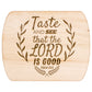 Taste and See Lord is Good - Oval
