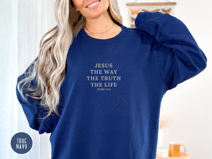 Jesus is The Way The Truth The Life - John 14:6 Sweatshirt | Comfort Colors Sweatshirt | Bible Verse Sweater