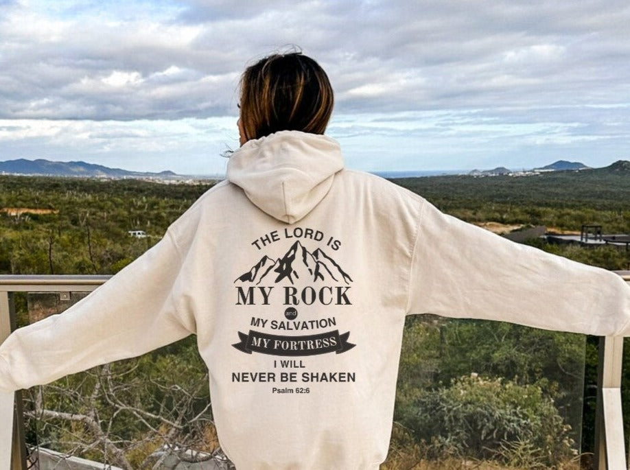 The Lord Is My Rock Psalm 62 - I Will NEVER BE SHAKEN Hoodie