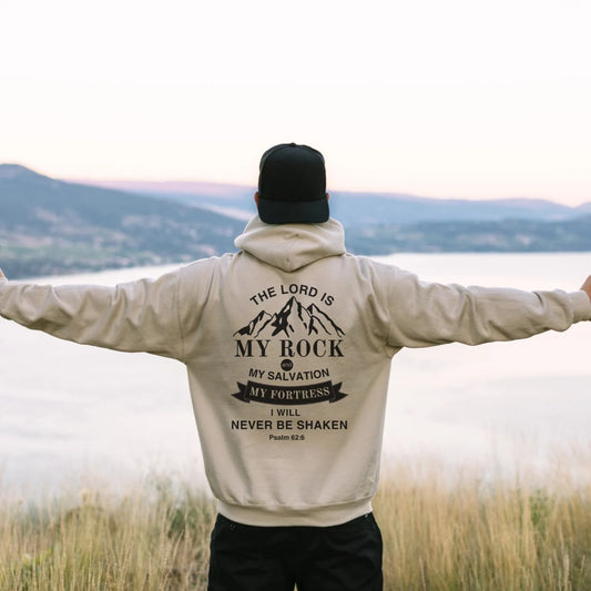 The Lord Is My Rock Psalm 62 - I Will NEVER BE SHAKEN Hoodie