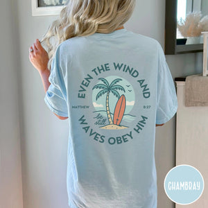 Even the Wind & Waves Obey Him Beach Tee | Matthew 8:27