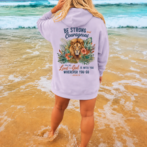 Be Strong and Courageous Joshua 1:9 - Lion of Judah Hoodie