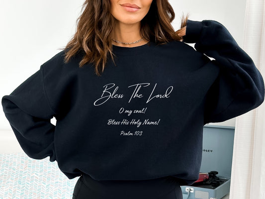 Bless The Lord O My Soul - Psalm 103 Crewneck Sweatshirt