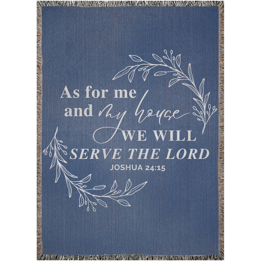 As For Me In My House We Will Serve The Lord - Woven Blanket