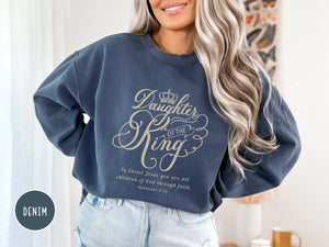 Daughter of The King Sweatshirt - Galatians 3:26 | Comfort Colors Sweatshirt