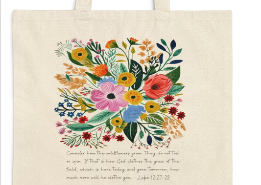 Consider the Wild Flowers Tote Bag with Bible Verse From Luke 12:27