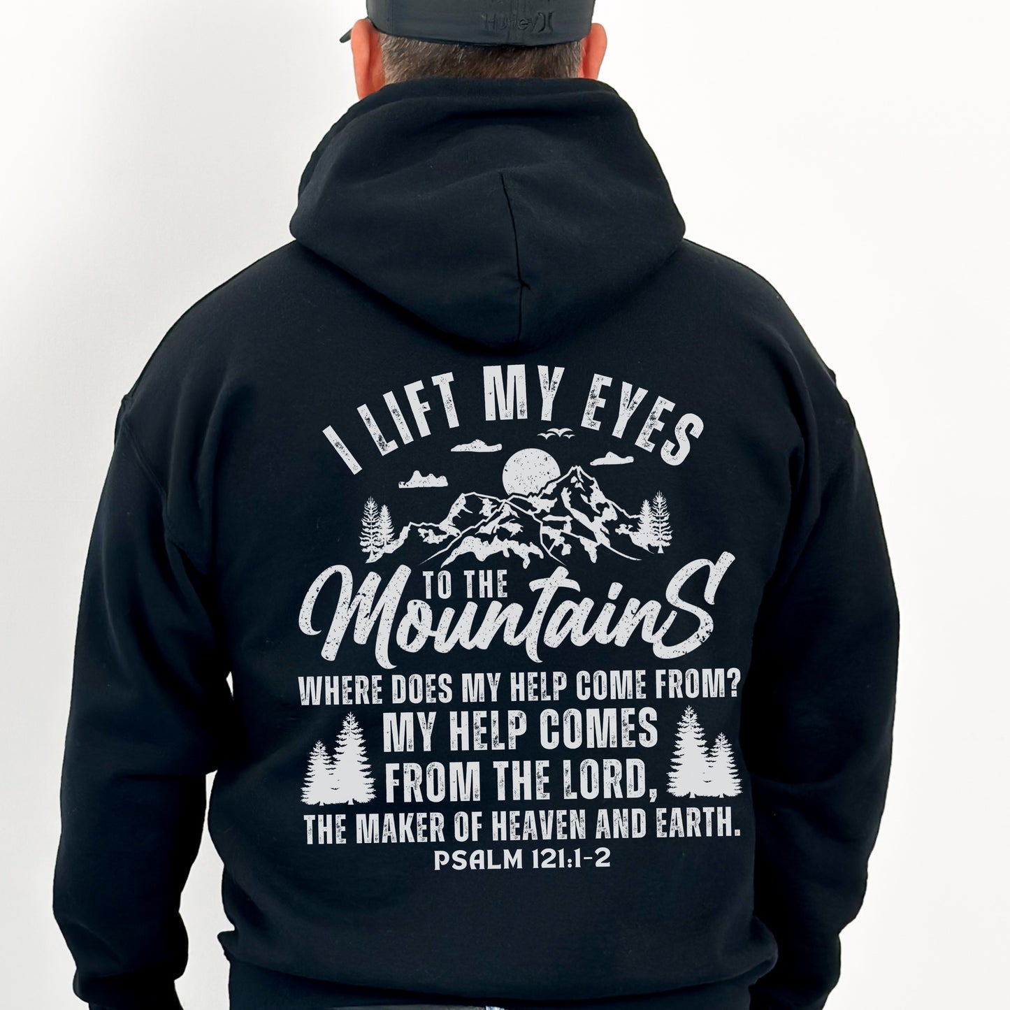 PSALM 121 - I Lift My Eyes To The Mountains Hoodie | Hooded Sweatshirt