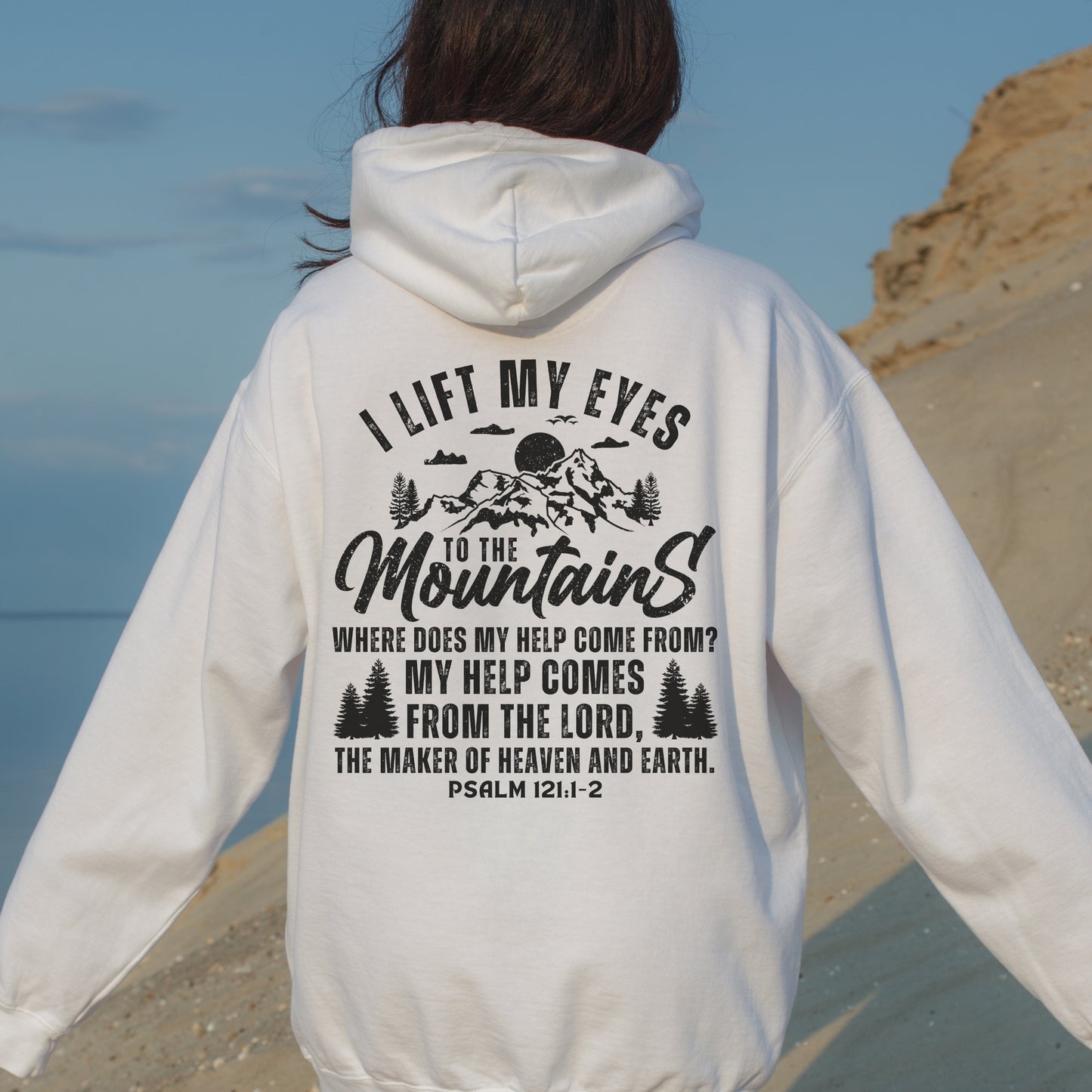 PSALM 121 - I Lift My Eyes To The Mountains Hoodie | Hooded Sweatshirt