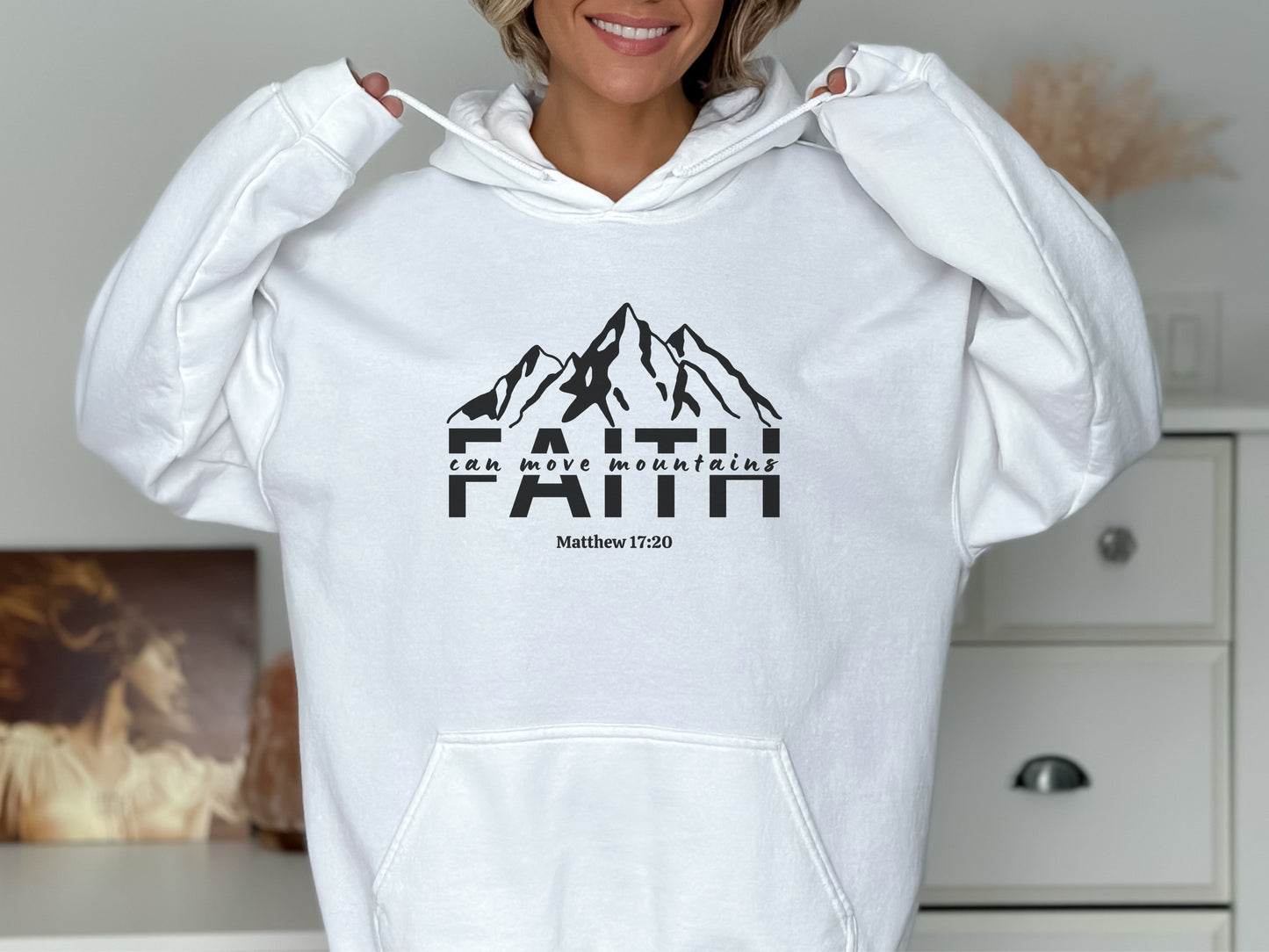 Faith Can Move Mountains Hoodie | Hooded Sweatshirt