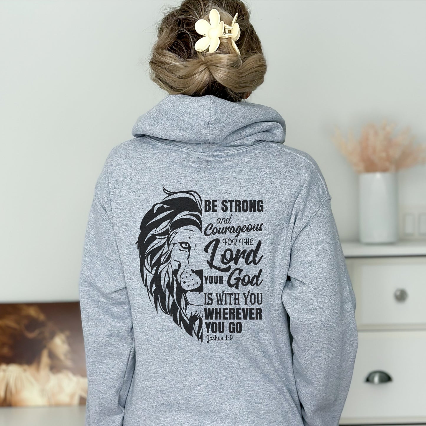 Be Strong and Courageous Hoodie | Joshua 1:9 Bible Verse Hoodie