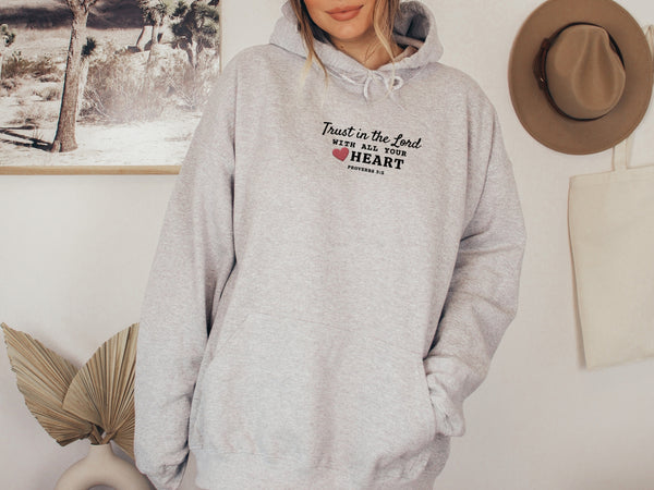 Embroidered Hoodie - Trust In The Lord With All Your Heart - Proverbs 3:5 Bible Verse | Christian Hoodie with Embroidery Hover