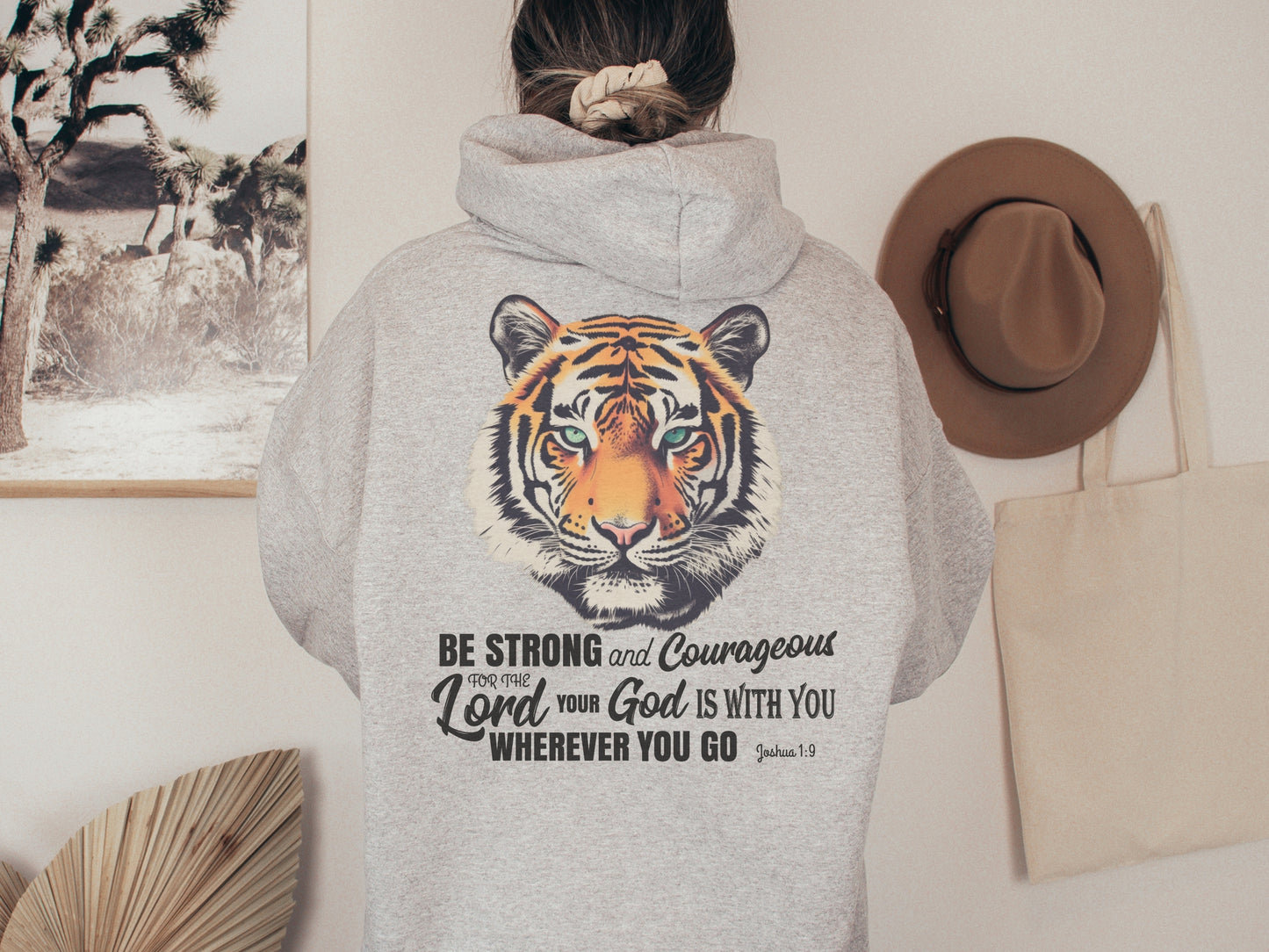 Be Strong and Courageous - Christian Hooded Sweatshirt  | Tiger Hoodie With Joshua 1:9 Bible Verse