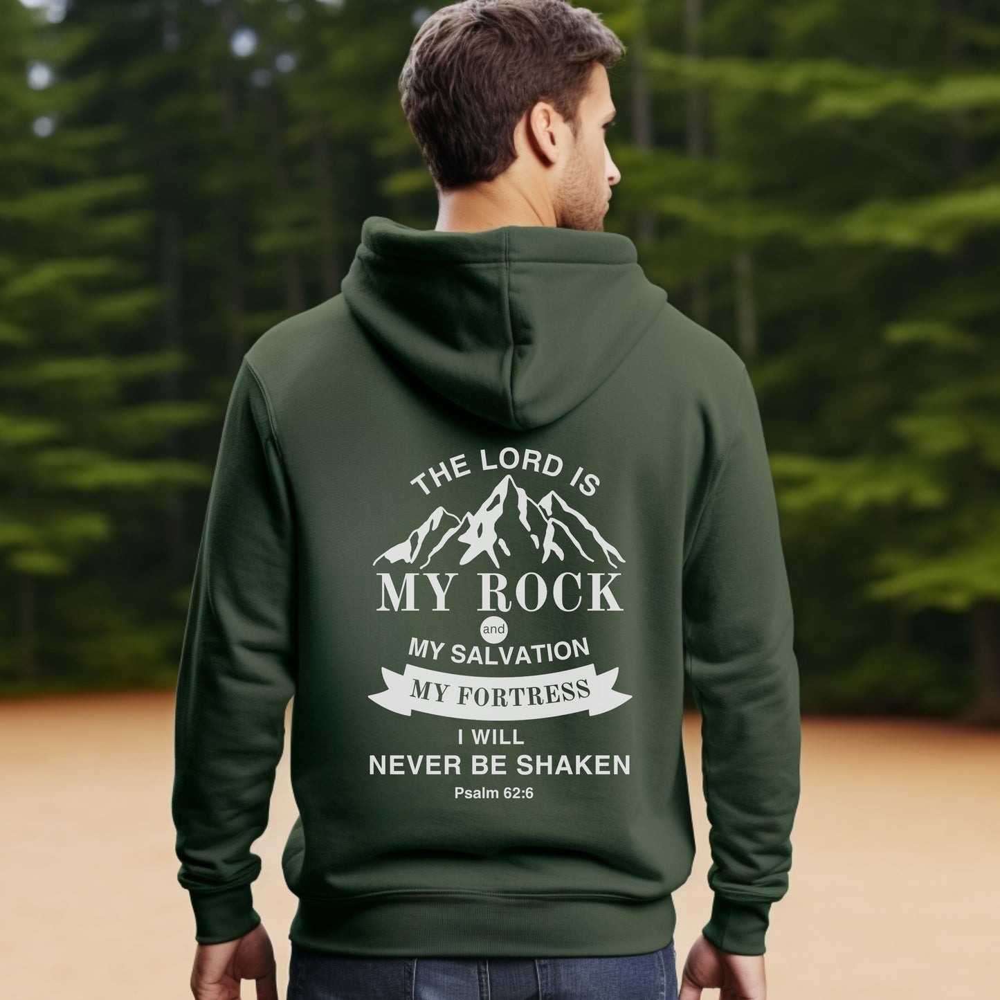 The Lord Is My Rock Psalm 62 - I Will NEVER BE SHAKEN Hoodie