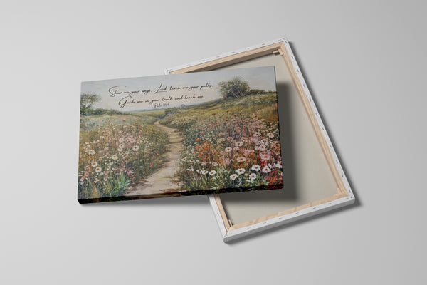 Show Me Your Ways Lord Psalm 25 | Wildflower Field - Bible Verse Canvas Hover