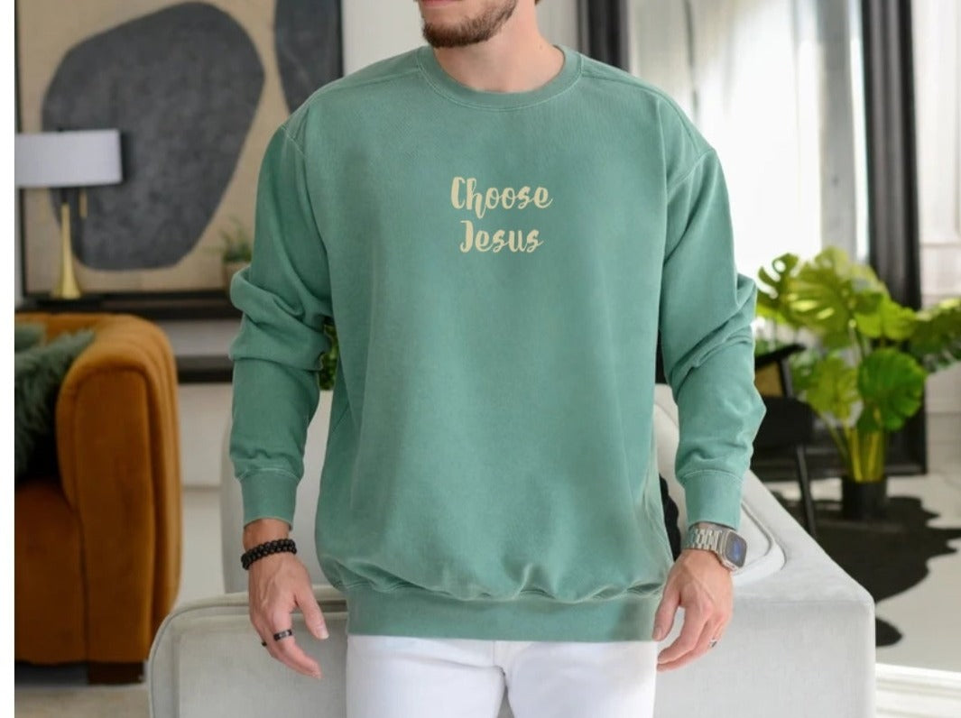 Choose Jesus Sweater - Christian Sweatshirt | Comfort Colors Sweatshirt | Jesus Sweater