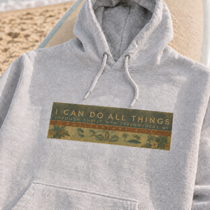 I Can Do All Things Christian Hoodie – Philippians 4:13