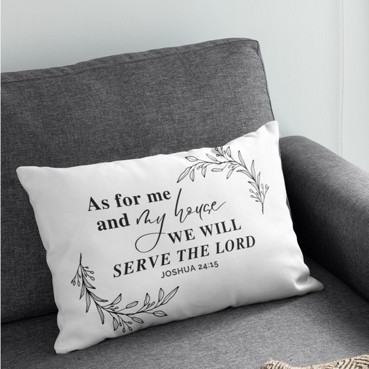 Bible Verse Pillow - As For Me and My House We Will Serve The Lord - Joshua 24:15