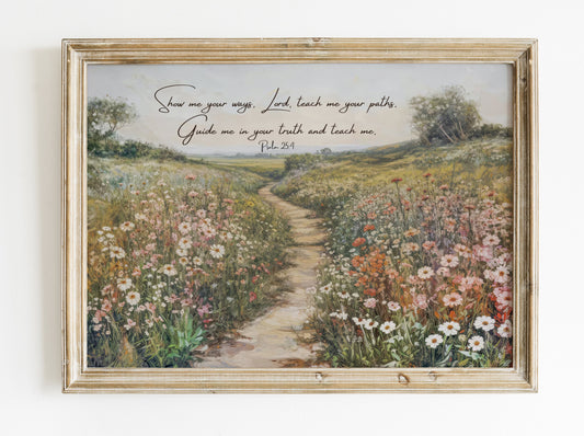 Psalm 25 Bible Verse Wall Art- Show Me Your Ways Lord - Unframed Art Print