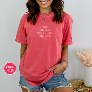 Jesus Shirt - Jesus The Way The Truth The Life - John 14:6 Shirt | Comfort Colors Shirt