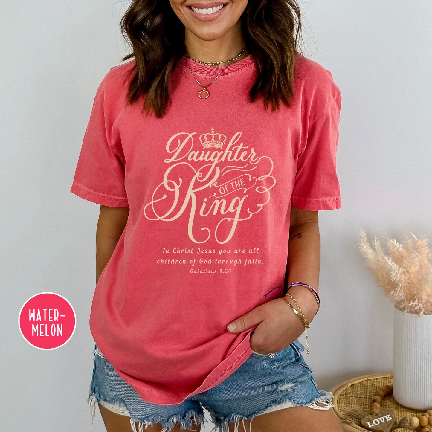 Daughter of The King Shirt - Galatians 3:26 | Comfort Colors Shirt